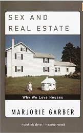 Cover image of book "Sex and Real Estate: Why We Love Houses"